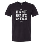 VET Tv It's Not Gay It's An Exam Next Level Unisex Black Military Style T-Shirt